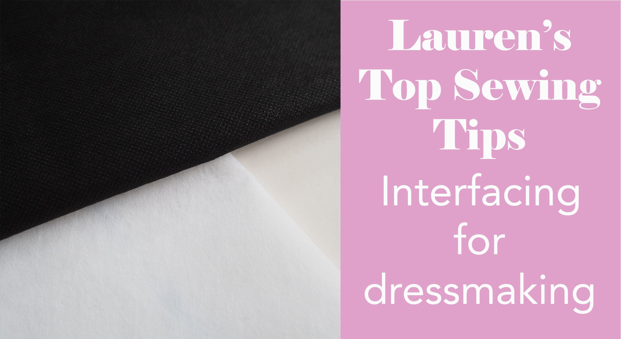 Guide to Interfacing for dressmaking – Guthrie & Ghani