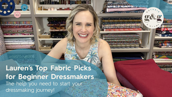 Dressmaking for Complete Beginners - Best Fabrics for a first time project