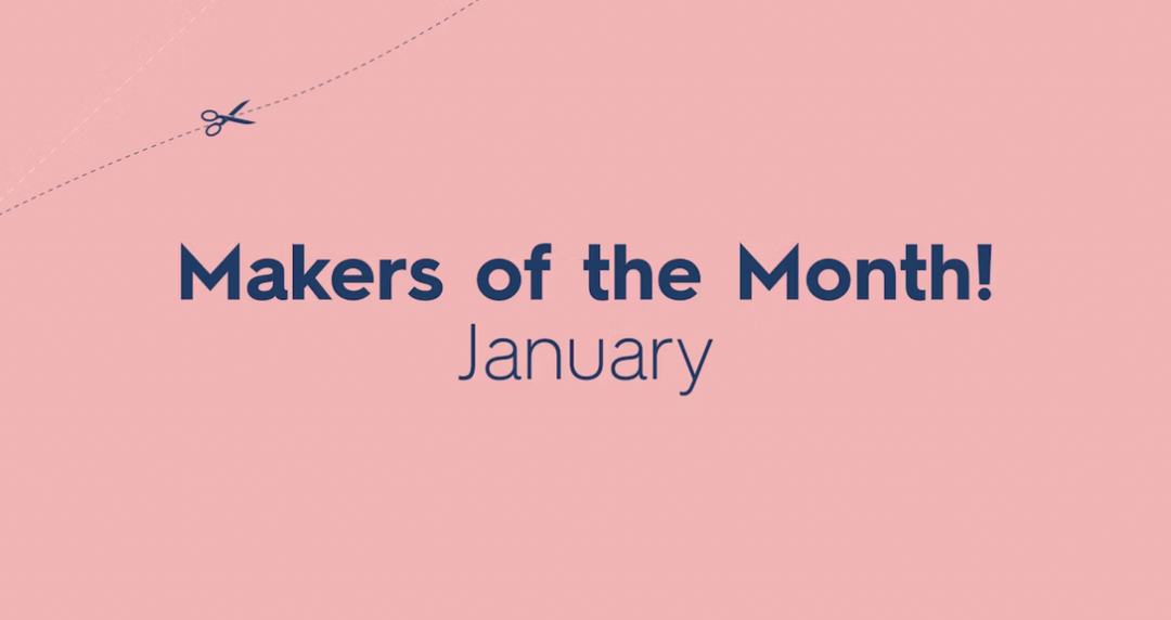 Makers of the Month!